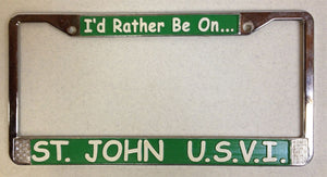I'd Rather Be On St. John License Plate Holder